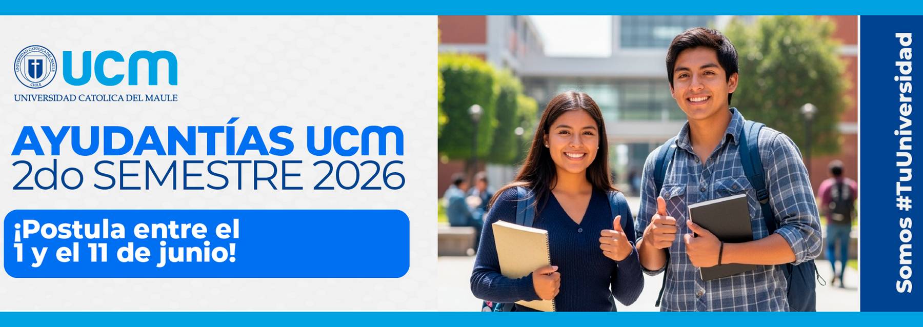 Un par de estudiantes sonrientes promocionan las ayudantías de la UCM para el segundo semestre.