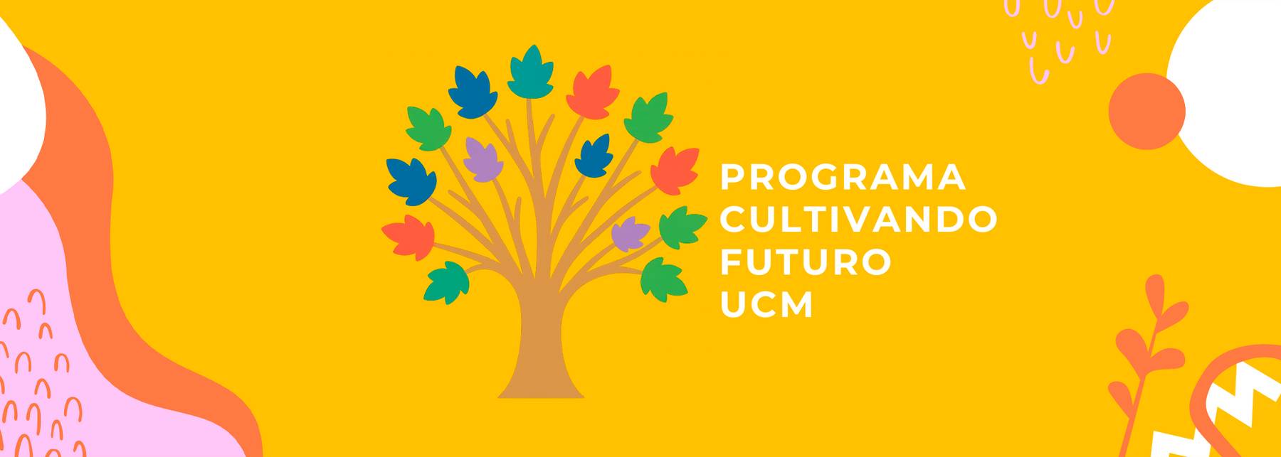 Un árbol colorido representa el programa Cultivando Futuro de la UCM en un fondo amarillo.