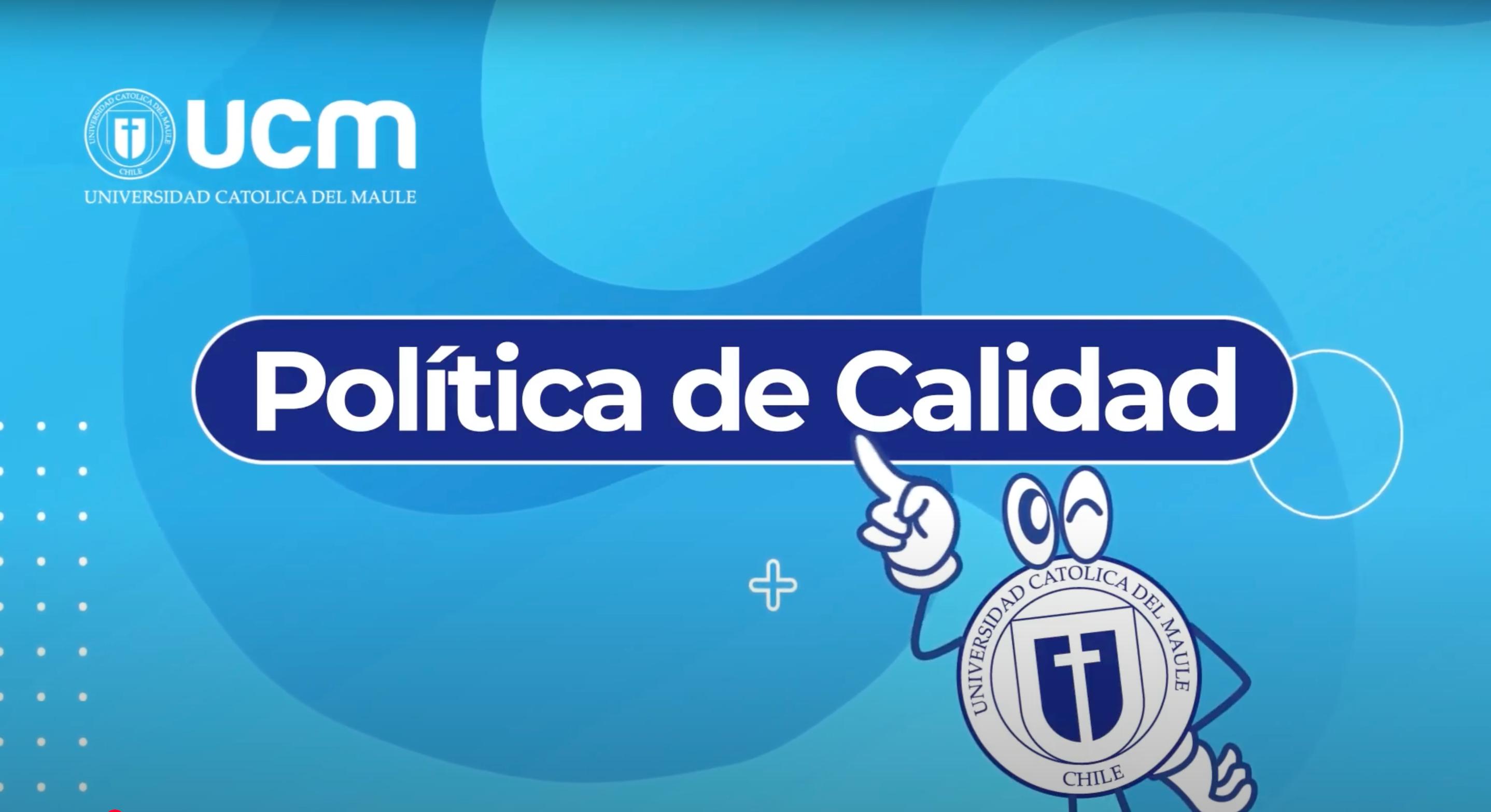 Imagen que presenta la Política de Calidad de la Universidad Católica del Maule.