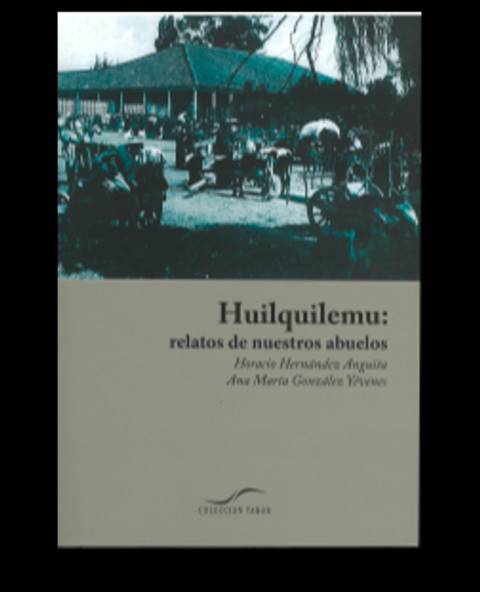 Portada del libro 'Huilquilemu: relatos de nuestros abuelos' con una imagen en blanco y negro de un paisaje rural.