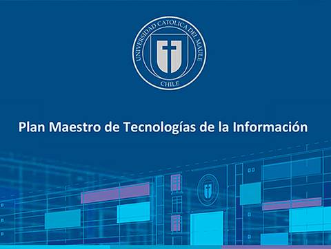 Este es el plan maestro de Tecnologías de la Información de la Universidad Católica del Maule.