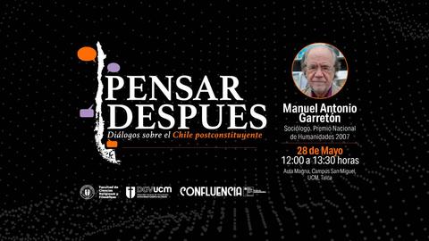 El evento titulado 'Pensar Después' aborda temas sobre el Chile postconstituyente y cuenta con la participación de Manuel Antonio Garretón.
