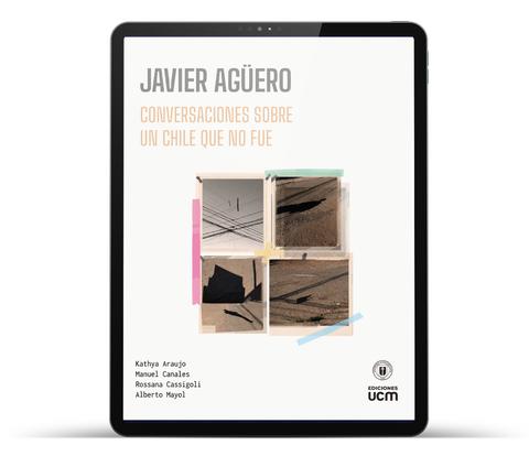 La imagen presenta una portada de libro titulada 'Conversaciones sobre un Chile que no fue' de Javier Aguëro.