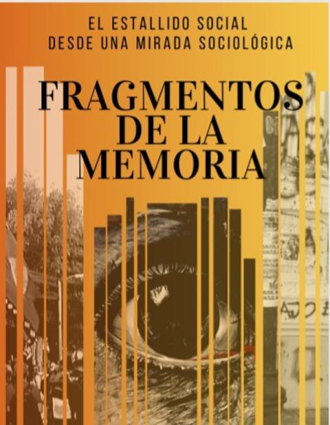 La imagen presenta un diseño gráfico sobre el estallido social, titulado 'Fragmentos de la Memoria'.