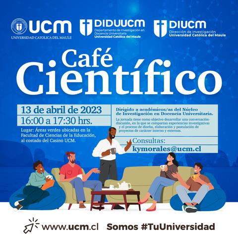 Invitación a un café científico dirigido a académicos en la Universidad Católica del Maule.