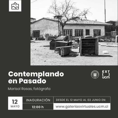 Una exhibición fotográfica titulada 'Contemplando en Pasado'.