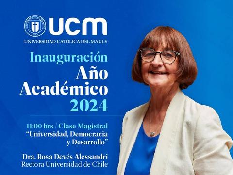 La imagen anuncia la inauguración del año académico 2024 en la Universidad Católica del Maule con la presencia de la Dra. Rosa Devés Alessandri.