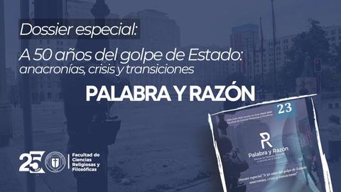 Imagen de un dossier especial sobre el golpe de Estado de hace 50 años, titulado 'Palabra y Razón'.