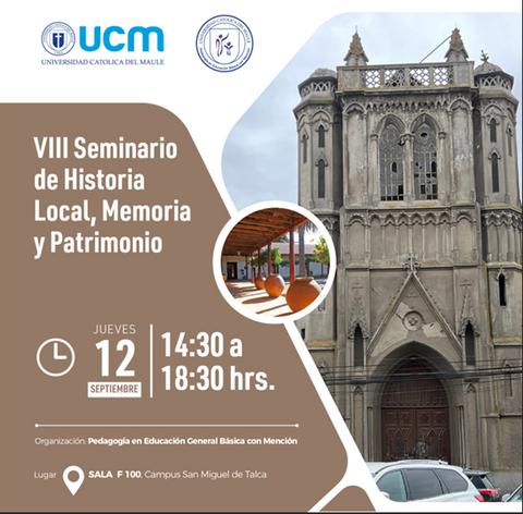 El cartel del VIII Seminario de Historia Local, Memoria y Patrimonio de la Universidad Católica del Maule presenta la fecha y el lugar del evento.