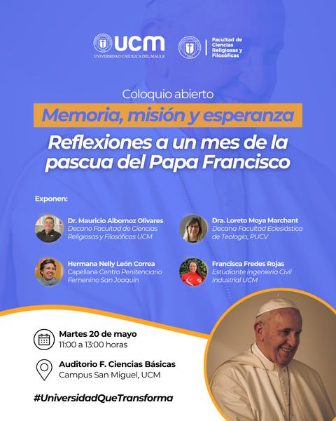 Coloquio sobre reflexiones respecto a la pascua del Papa Francisco en la UCM.