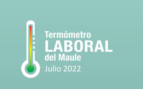 La imagen presenta un termómetro que indica el estado laboral del Maule en julio de 2022.